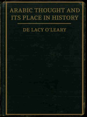 [Gutenberg 61593] • Arabic Thought and Its Place in History